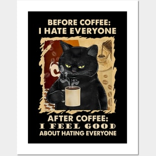 Before Coffee I Hate Everyone After Coffee I Feel Good Posters and Art